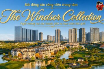 The Windsor Collection Ciputra – Biểu tượng biệt thự, dinh thự đảo hồ giữa Ciputra Central Park