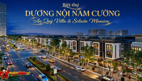 Biệt thự Dương Nội Nam Cường – An Quý Villa Dương Nội & Solastan Mansion
